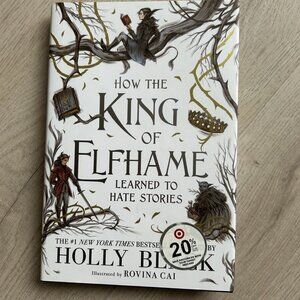 How the King of Elfhame Learned to Hate Stories- Holly Black, hardcover